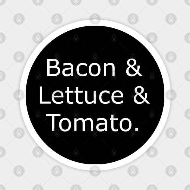 Bacom & Lettuce & Tomato. Magnet by JUSTIES DESIGNS